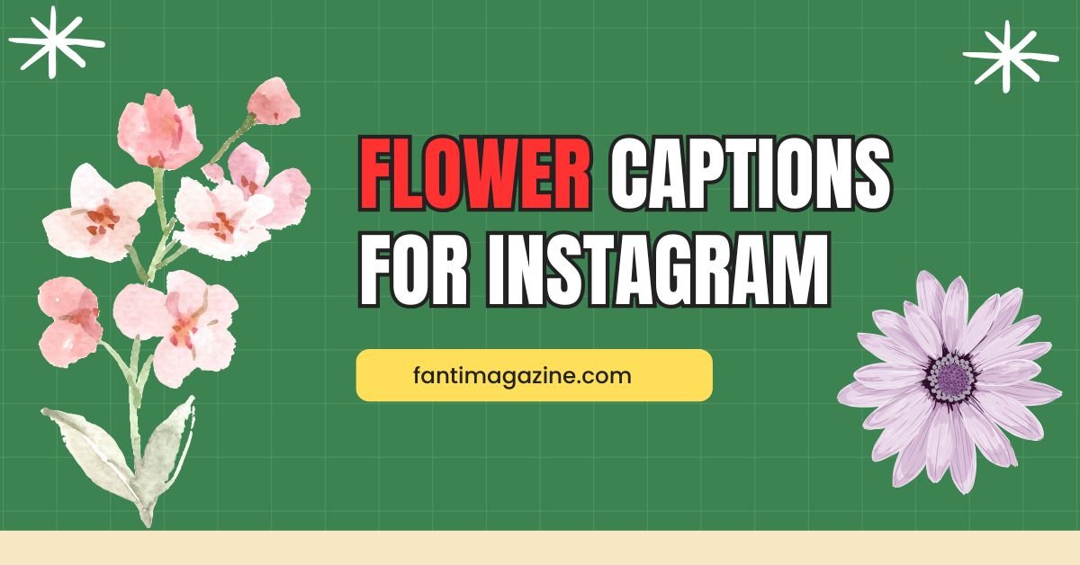 Flower Captions for Instagram