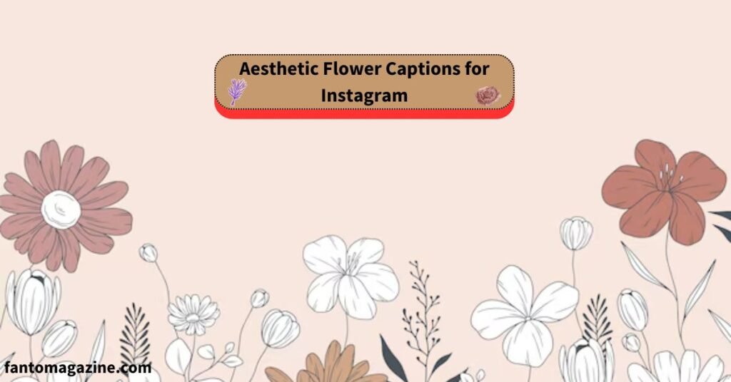 Aesthetic Flower Captions