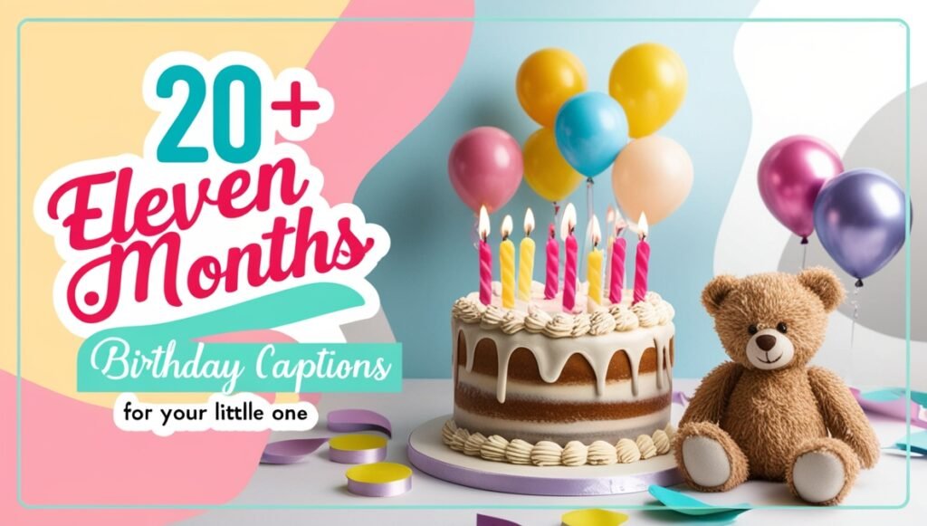 220+ 11 Month Birthday Captions for Instagram for Your Little One 2