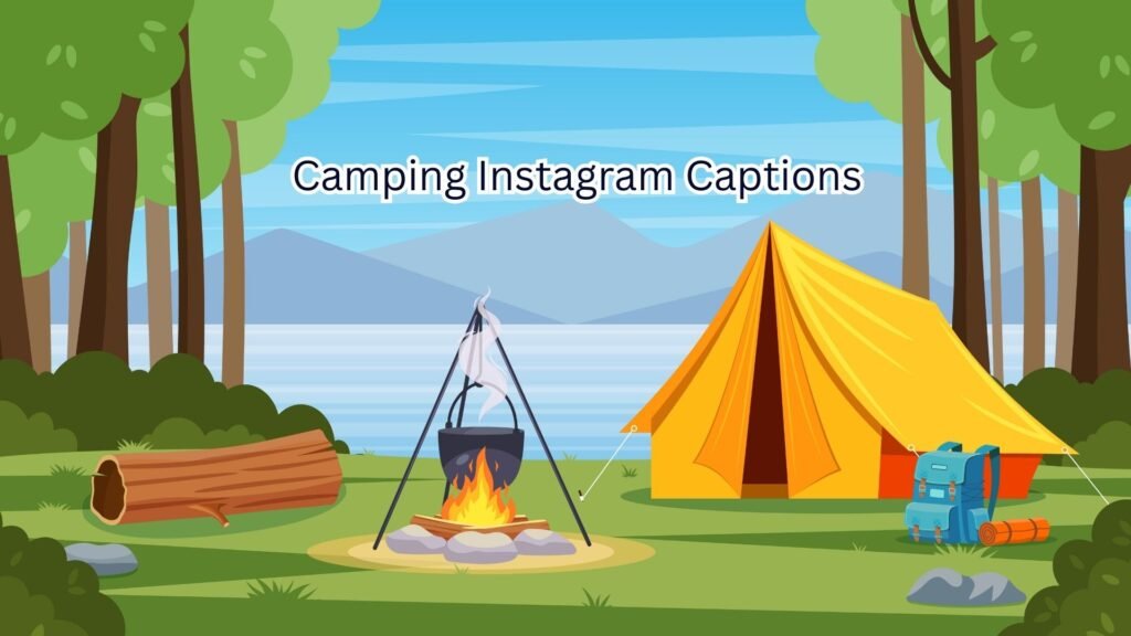 Camping Instagram Captions