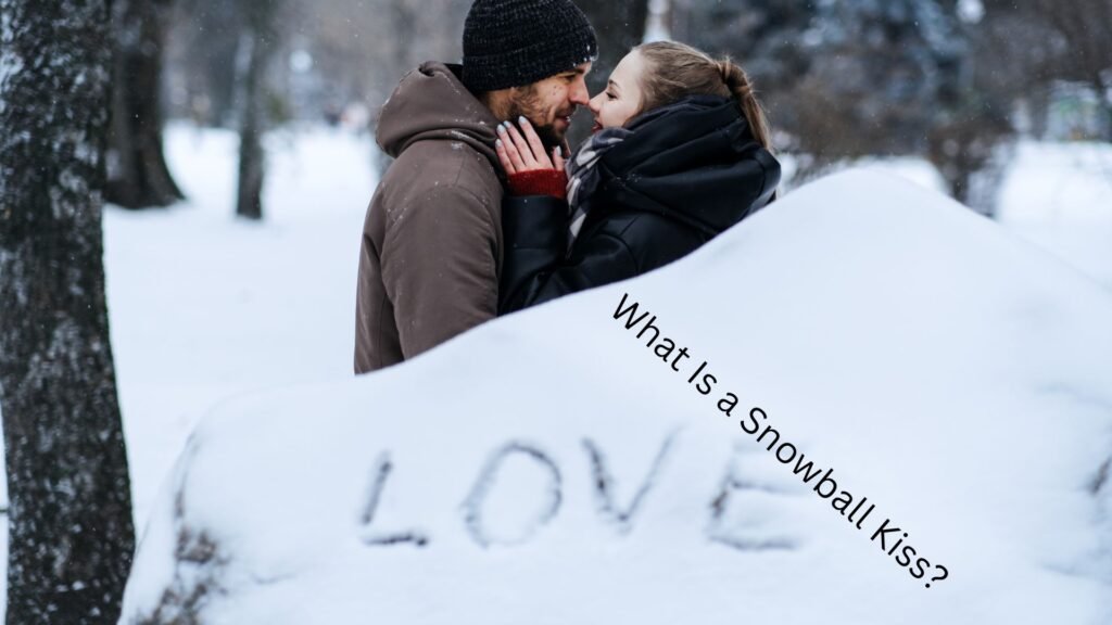 What Is a Snowball Kiss 