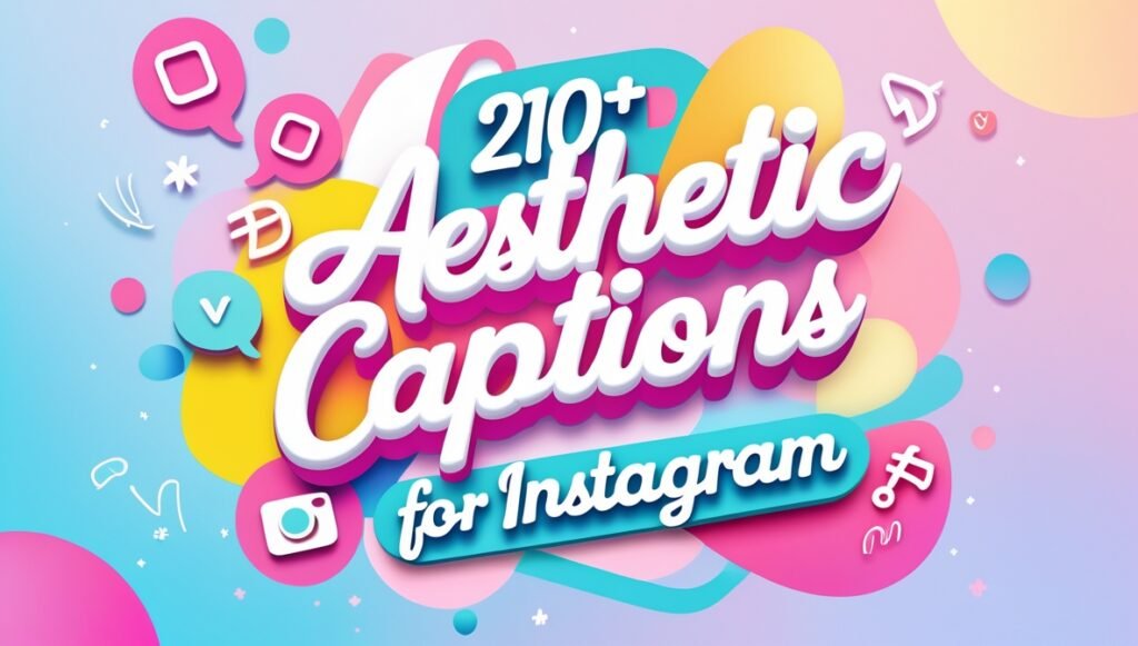 210+ Aesthetic Captions For Instagram 1