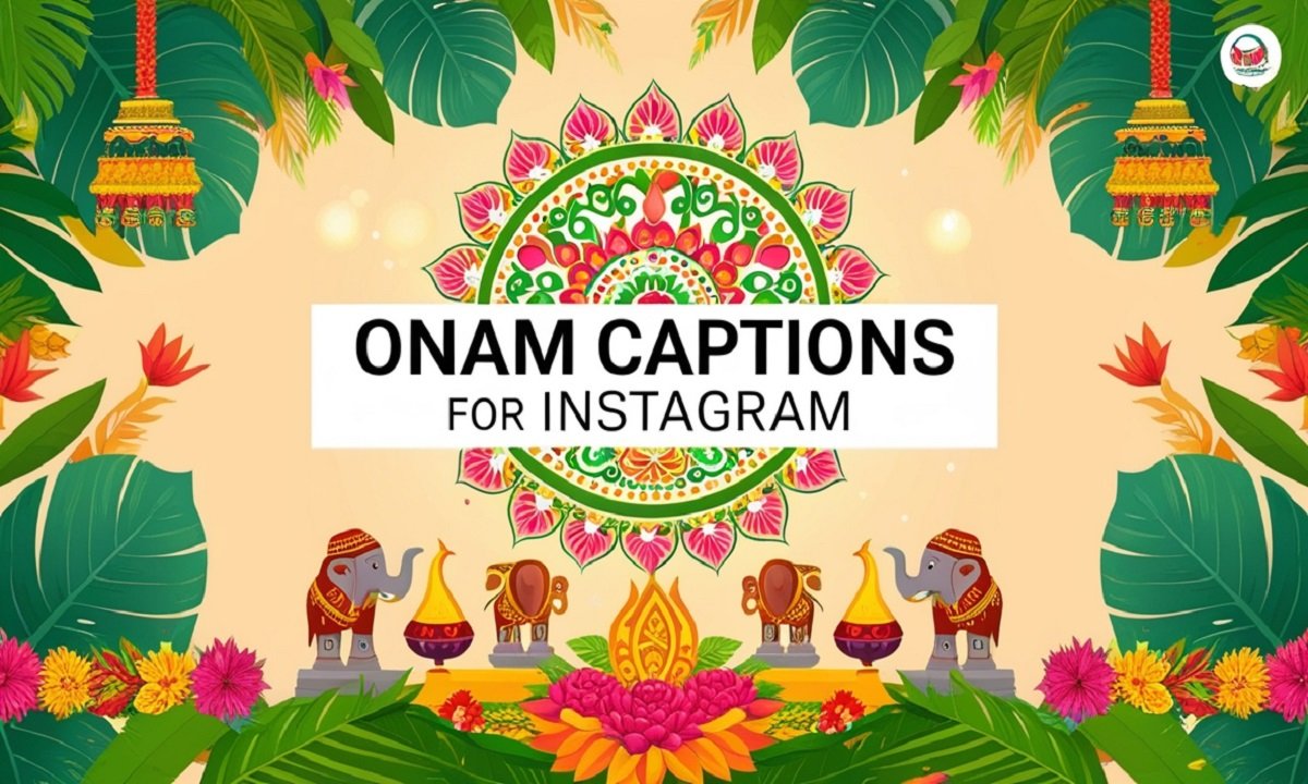 210+ Onam Captions for Instagram to Celebrate the Festival