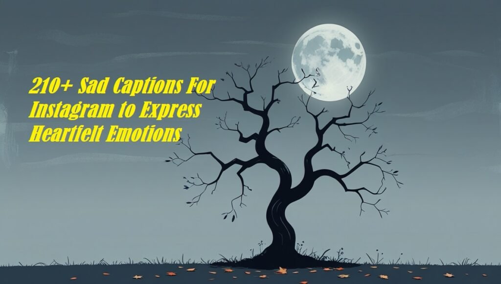 210+ Sad Captions For Instagram to Express Heartfelt Emotions 2