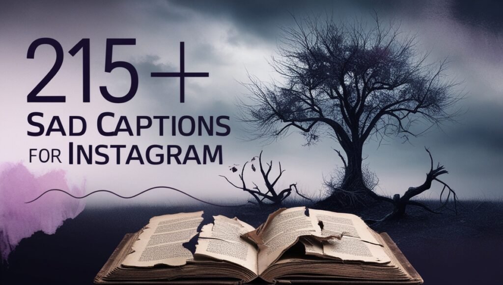 215+ Sad Captions For Instagram to Express Heartfelt Emotions 2